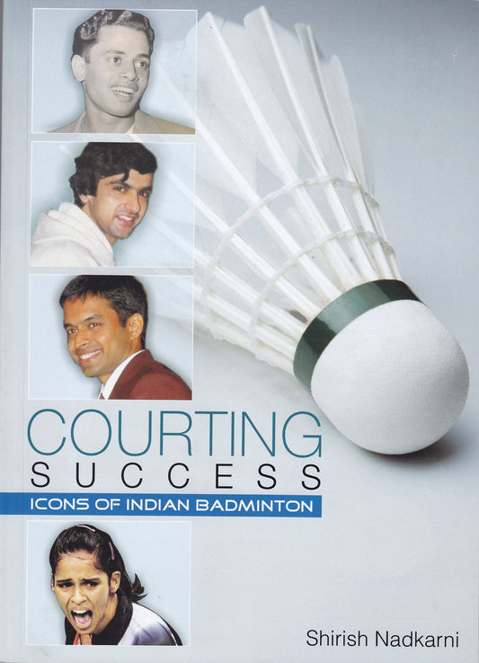 BADMINTINTON BIOGRAPHY Courting Success - Icon of Indian Badminton