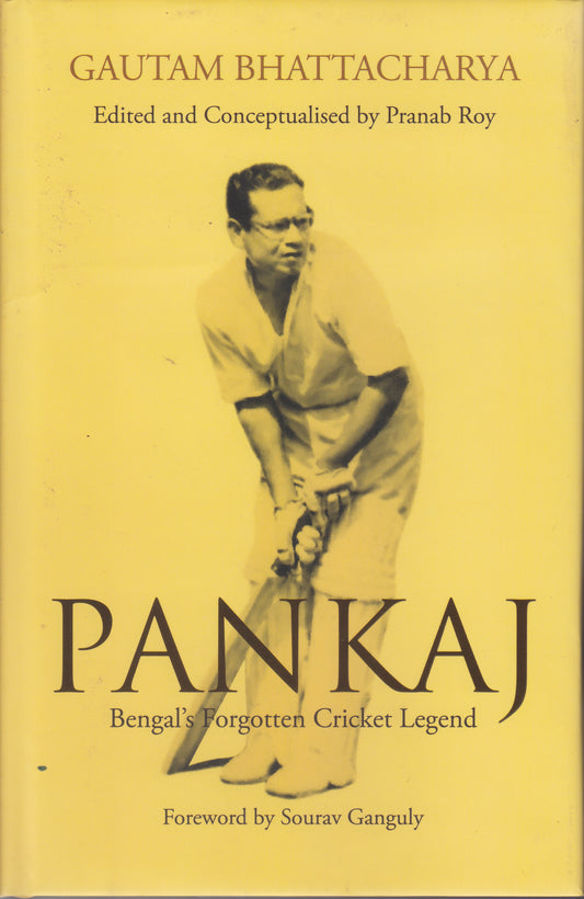 BIOGRAPHY Pankaj Bengal's Forgotten Cricket Legend
