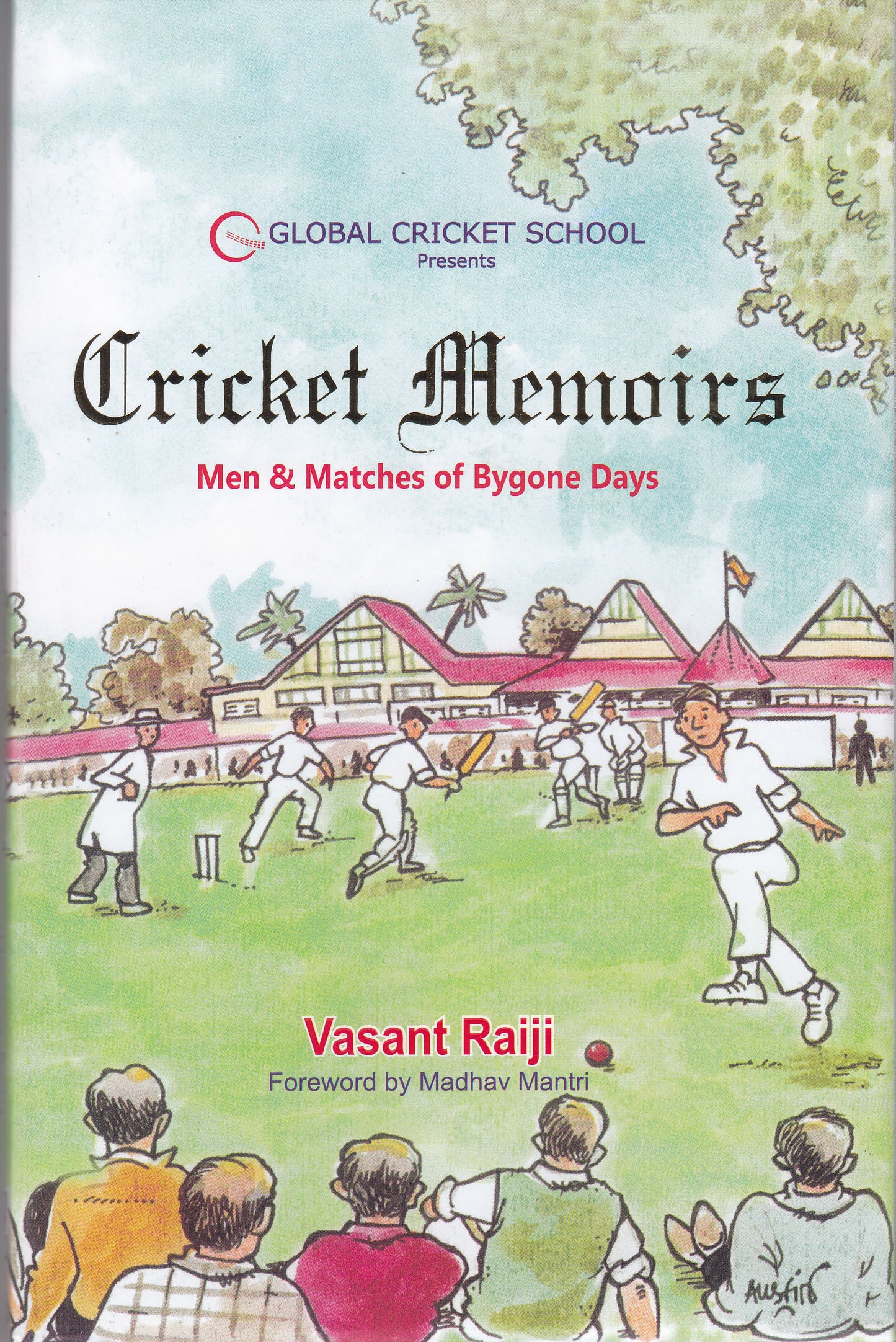 HISTORY Cricket Memoirs Men & Matches of Bygone Days by Vasant Raiji