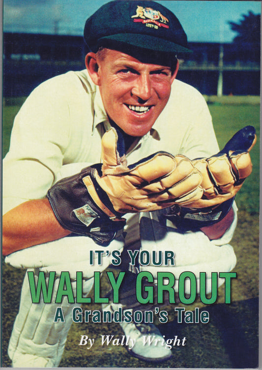 BIOGRAPHY It's Your Wally Grout - A Grandson's Tale