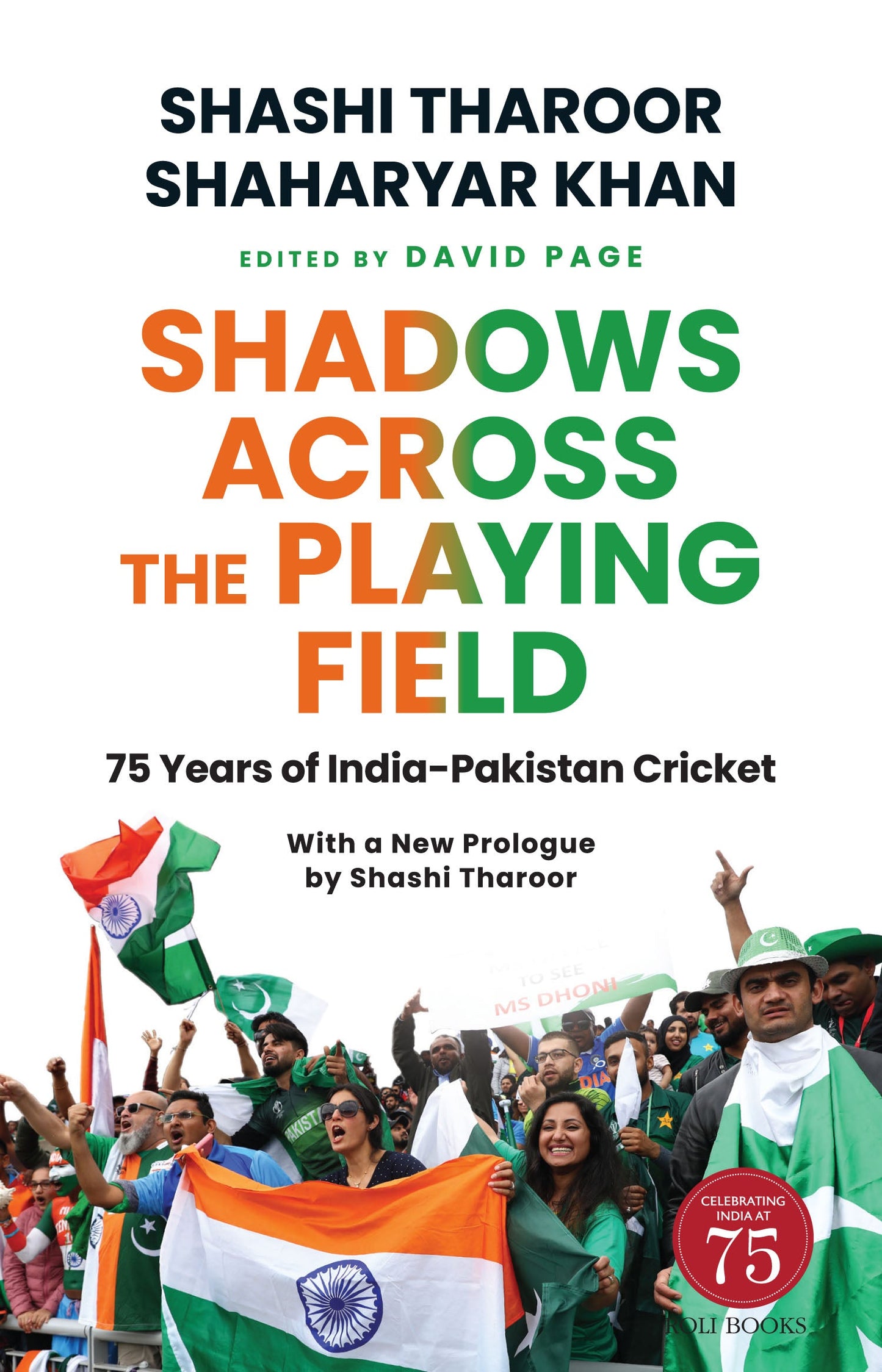 HISTORY Shadows Across the Playing Field - 75 Years of India-Pakistan Cricket