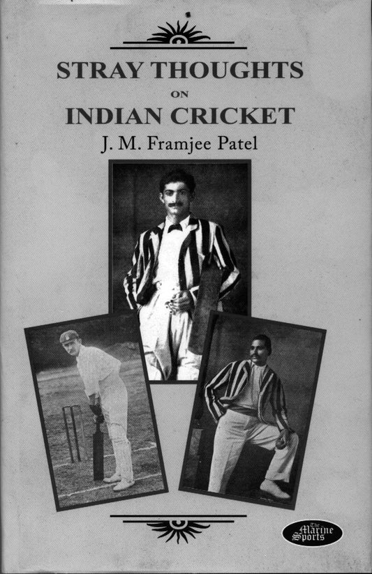 HISTORY Stray Thoughts on Indian Cricket